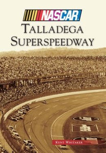 Talladega Superspeedway - Pictorial History - Signed by Author